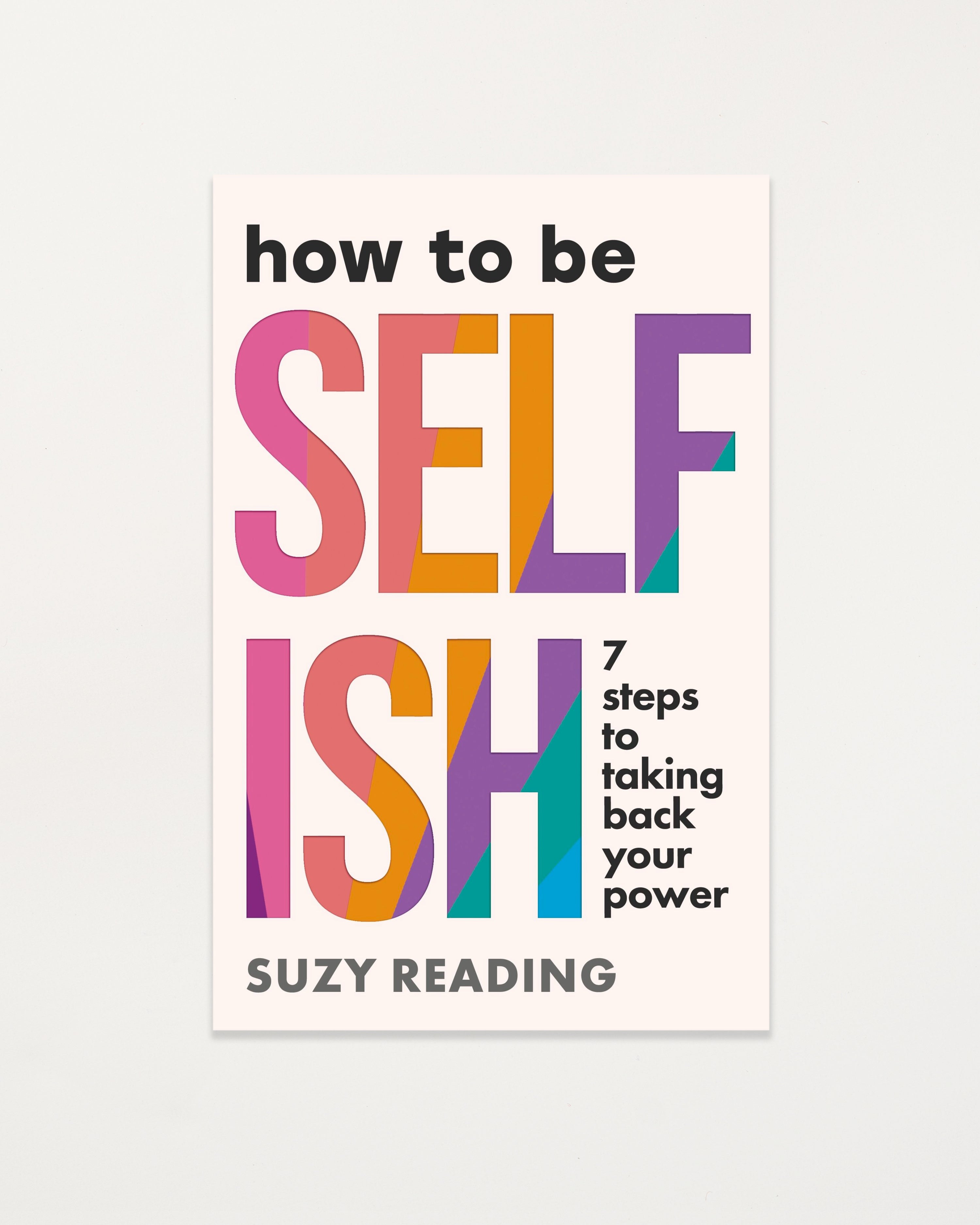 How to Be Selfish