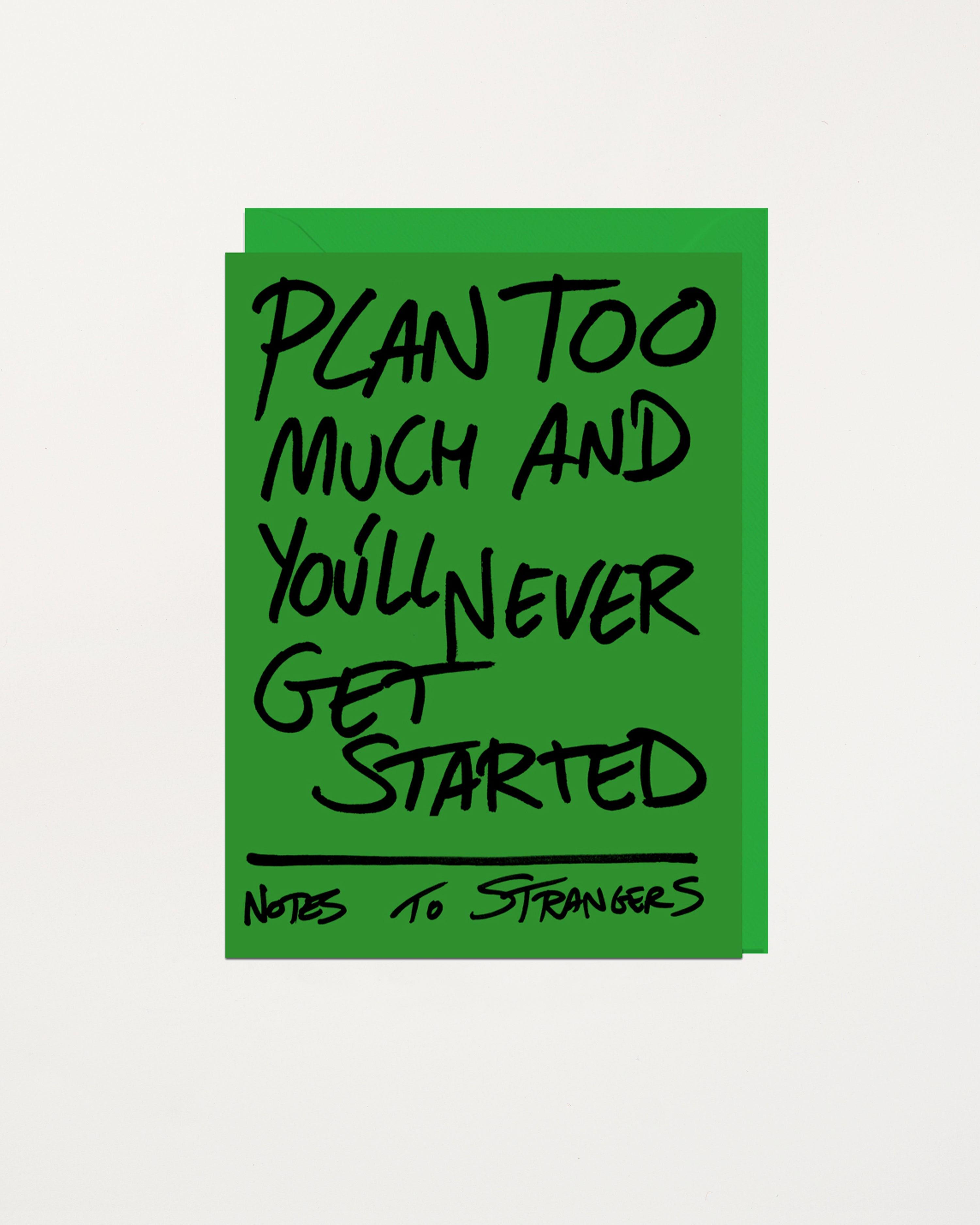 Notes To Strangers Card Plan Too Much And You'll Never Get Started