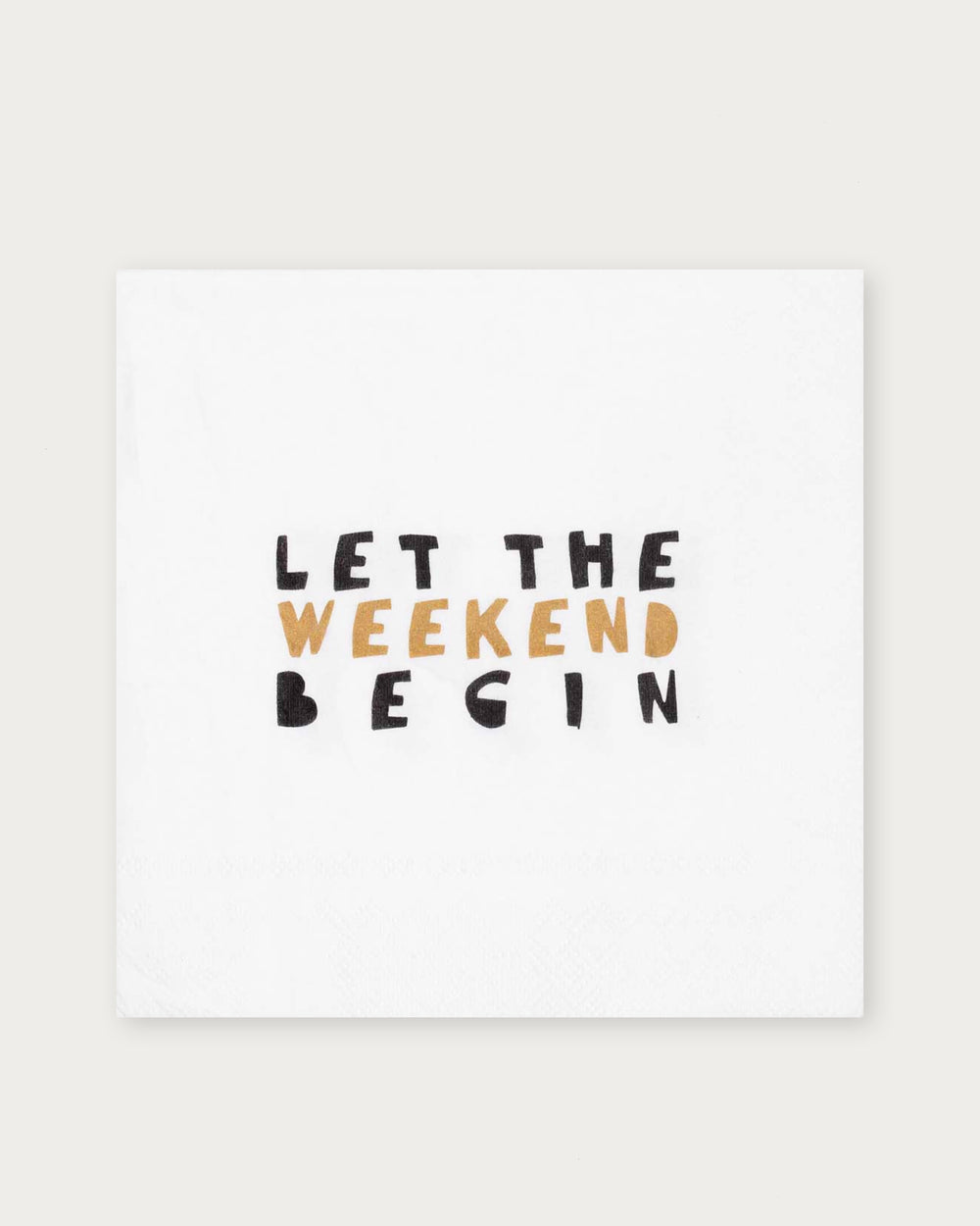 Cocktail Napkin Let The Weekend Begin