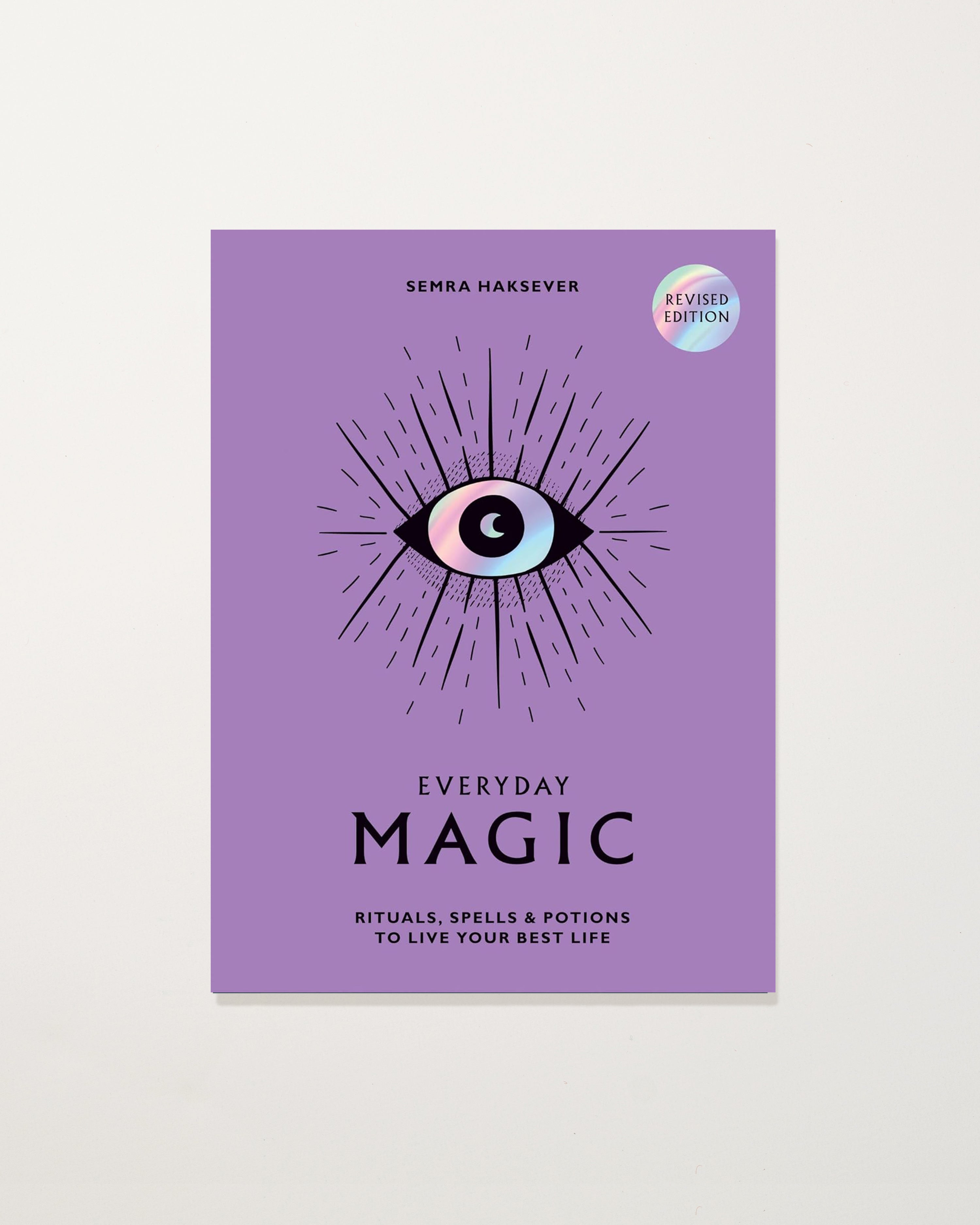 Everyday Magic: Rituals, Spells & Potions to Live Your Best Life
