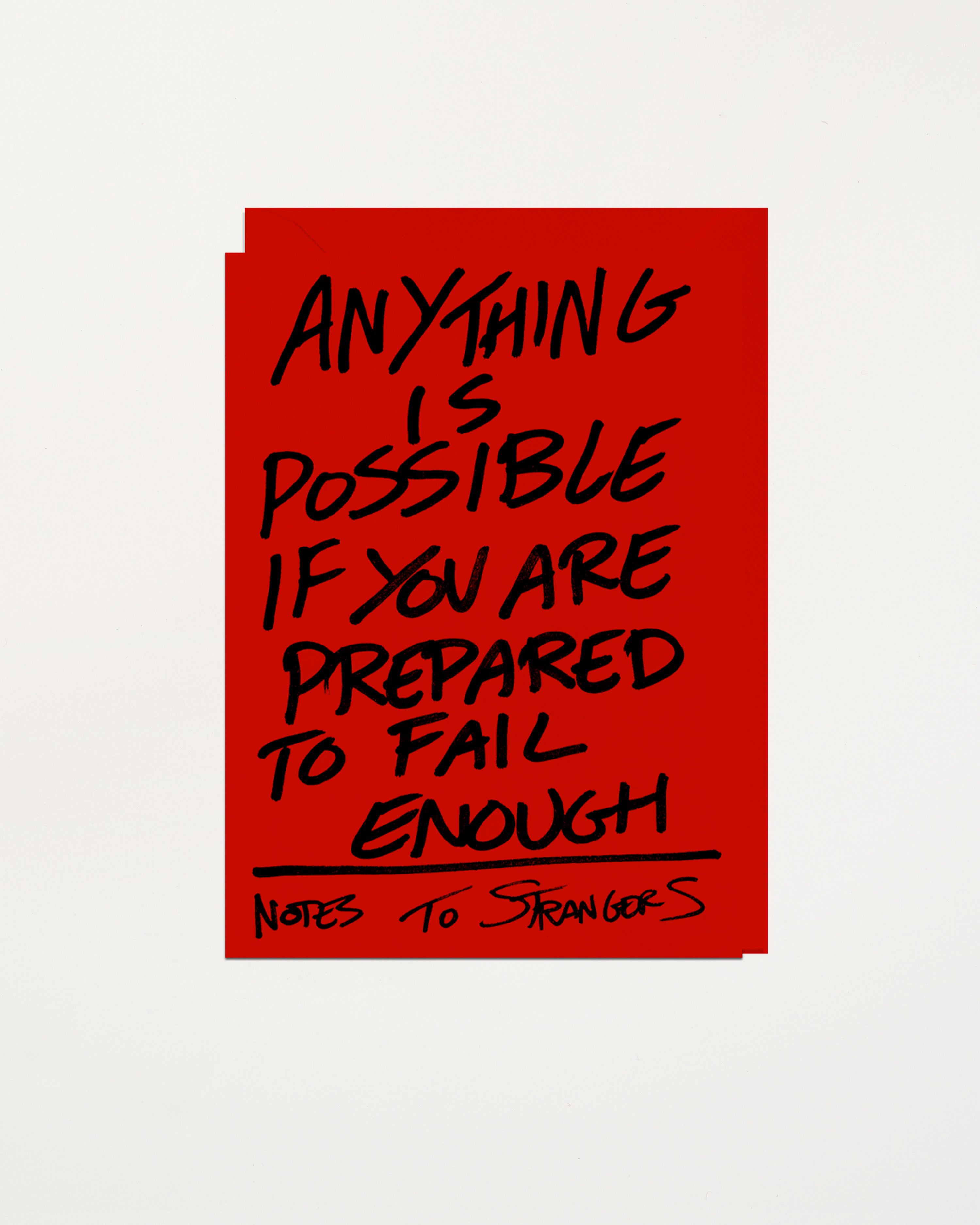 Notes To Strangers Card Anything Is Possible If You Are Prepared To Fail Enough