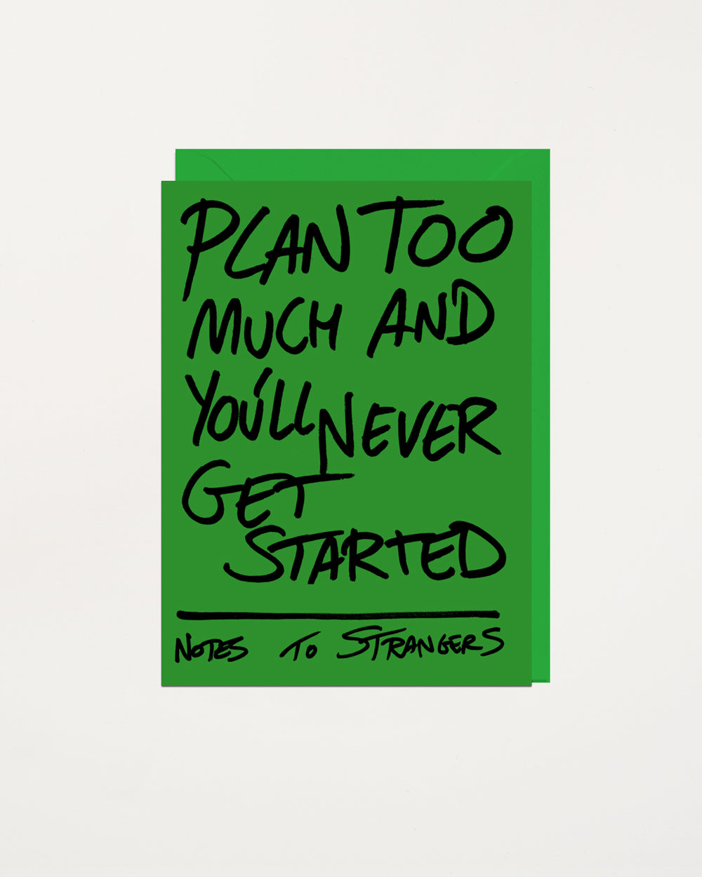 Notes To Strangers Card Plan Too Much And You'll Never Get Started
