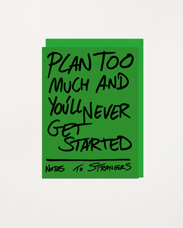 Notes To Strangers Card Plan Too Much And You'll Never Get Started