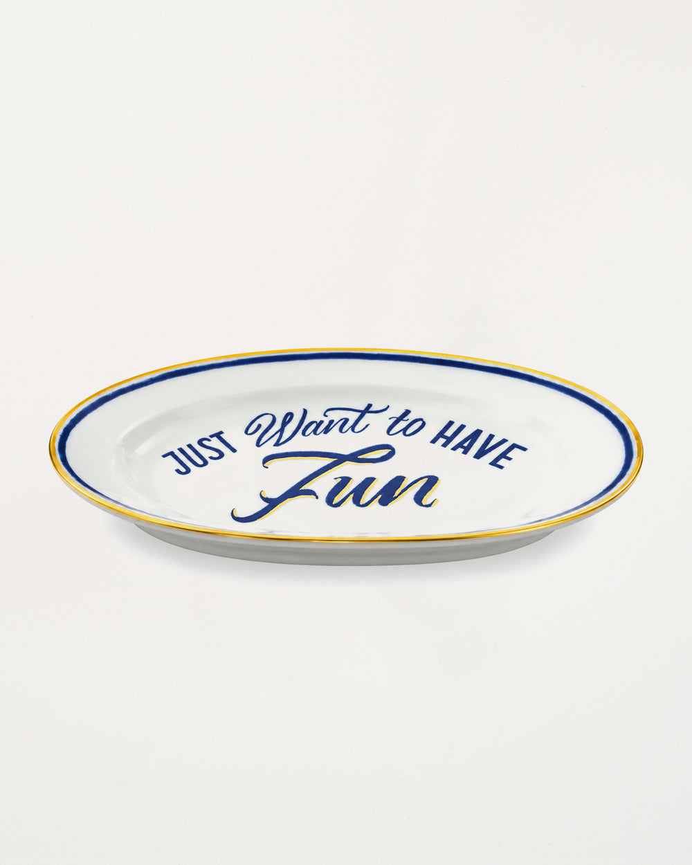 Oval Dish Just Want to Have Fun