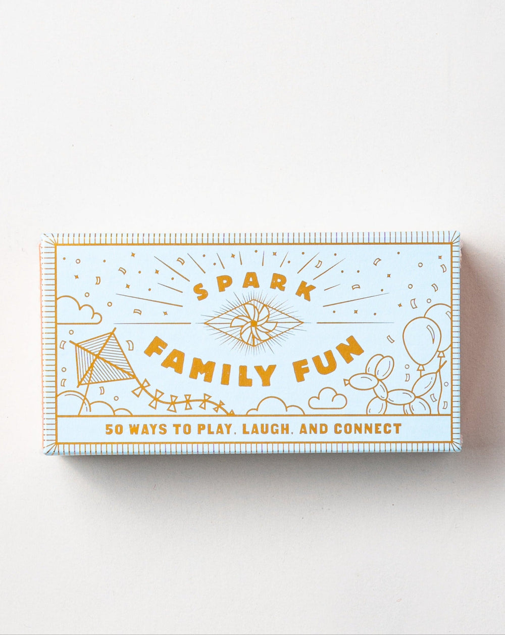 Spark Family Fun - 50 Ways to Play, Laugh, and Connect