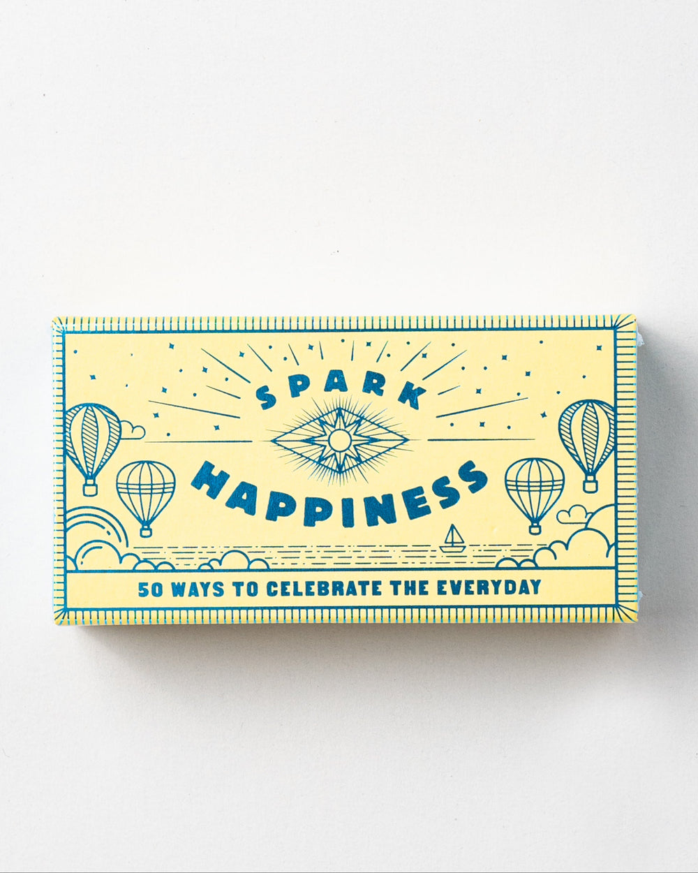 Spark Happiness - 50 Ways to Celebrate the Everyday